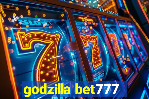 godzilla bet777